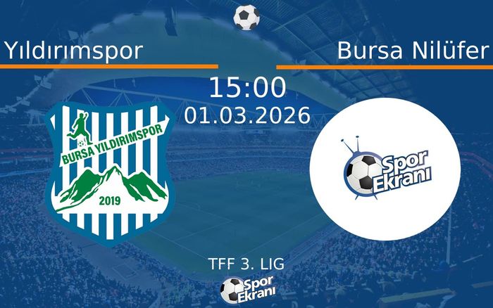 01 Mart 2026 Yıldırımspor vs Bursa Nilüfer maçı Hangi Kanalda Saat Kaçta Yayınlanacak? 01 Mart 2026 Yıldırımspor vs Bursa Nilüfer maçı Hangi Kanalda Saat Kaçta Yayınlanacak?