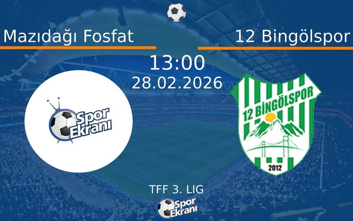 28 Şubat 2026 Mazıdağı Fosfat vs 12 Bingölspor maçı Hangi Kanalda Saat Kaçta Yayınlanacak?