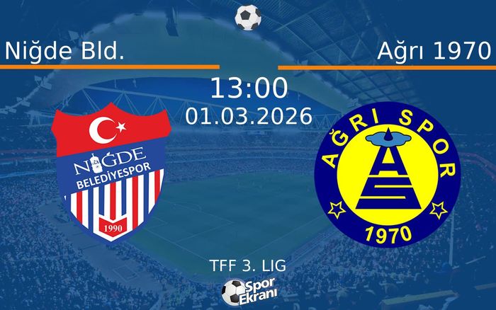 01 Mart 2026 Niğde Bld. vs Ağrı 1970 maçı Hangi Kanalda Saat Kaçta Yayınlanacak? 01 Mart 2026 Niğde Bld. vs Ağrı 1970 maçı Hangi Kanalda Saat Kaçta Yayınlanacak?