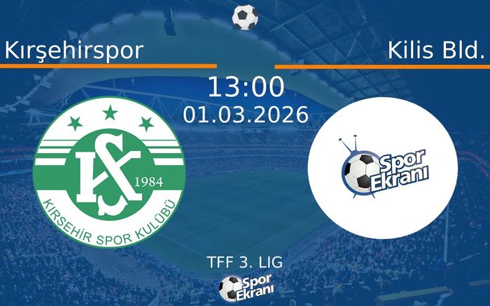 01 Mart 2026 Kırşehirspor vs Kilis Bld. maçı Hangi Kanalda Saat Kaçta Yayınlanacak?