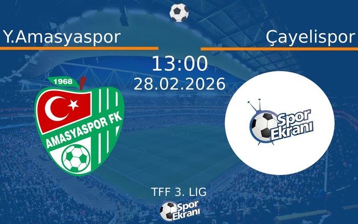 28 Şubat 2026 Y.Amasyaspor vs Çayelispor maçı Hangi Kanalda Saat Kaçta Yayınlanacak? 28 Şubat 2026 Y.Amasyaspor vs Çayelispor maçı Hangi Kanalda Saat Kaçta Yayınlanacak?