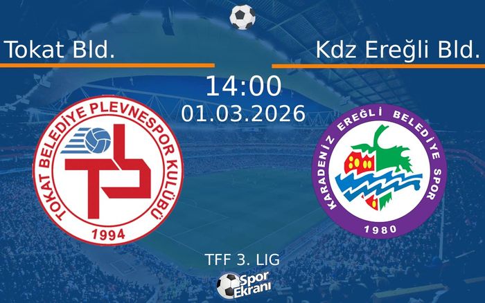 01 Mart 2026 Tokat Bld. vs Kdz Ereğli Bld. maçı Hangi Kanalda Saat Kaçta Yayınlanacak? 01 Mart 2026 Tokat Bld. vs Kdz Ereğli Bld. maçı Hangi Kanalda Saat Kaçta Yayınlanacak?
