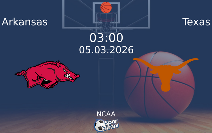 05 Mart 2026 Arkansas vs Texas maçı Hangi Kanalda Saat Kaçta Yayınlanacak? 05 Mart 2026 Arkansas vs Texas maçı Hangi Kanalda Saat Kaçta Yayınlanacak?