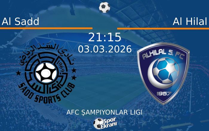 03 Mart 2026 Al Sadd vs Al Hilal maçı Hangi Kanalda Saat Kaçta Yayınlanacak?
