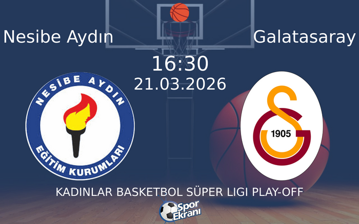 21 Mart 2026 Nesibe Aydın vs Galatasaray maçı Hangi Kanalda Saat Kaçta Yayınlanacak? 21 Mart 2026 Nesibe Aydın vs Galatasaray maçı Hangi Kanalda Saat Kaçta Yayınlanacak?