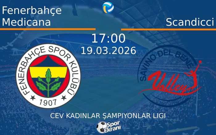19 Mart 2026 Fenerbahçe Medicana vs Scandicci maçı Hangi Kanalda Saat Kaçta Yayınlanacak? 19 Mart 2026 Fenerbahçe Medicana vs Scandicci maçı Hangi Kanalda Saat Kaçta Yayınlanacak?