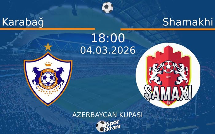 04 Mart 2026 Karabağ vs Shamakhi maçı Hangi Kanalda Saat Kaçta Yayınlanacak?