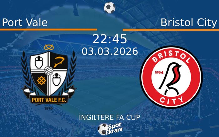 03 Mart 2026 Port Vale vs Bristol City maçı Hangi Kanalda Saat Kaçta Yayınlanacak? 03 Mart 2026 Port Vale vs Bristol City maçı Hangi Kanalda Saat Kaçta Yayınlanacak?