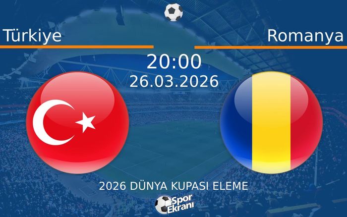 26 Mart 2026 Türkiye vs Romanya maçı Hangi Kanalda Saat Kaçta Yayınlanacak?