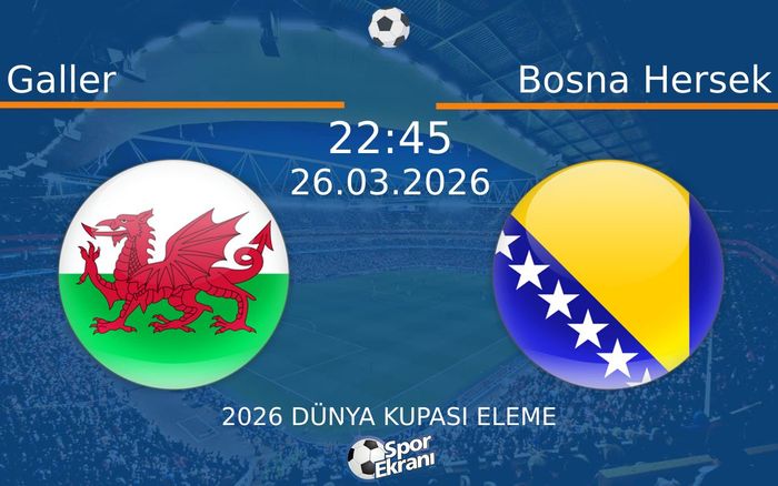26 Mart 2026 Galler vs Bosna Hersek maçı Hangi Kanalda Saat Kaçta Yayınlanacak? 26 Mart 2026 Galler vs Bosna Hersek maçı Hangi Kanalda Saat Kaçta Yayınlanacak?