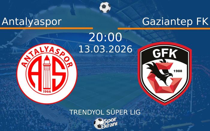 13 Mart 2026 Antalyaspor vs Gaziantep FK maçı Hangi Kanalda Saat Kaçta Yayınlanacak?