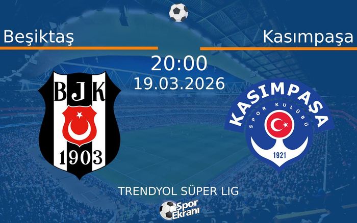 19 Mart 2026 Beşiktaş vs Kasımpaşa maçı Hangi Kanalda Saat Kaçta Yayınlanacak? 19 Mart 2026 Beşiktaş vs Kasımpaşa maçı Hangi Kanalda Saat Kaçta Yayınlanacak?