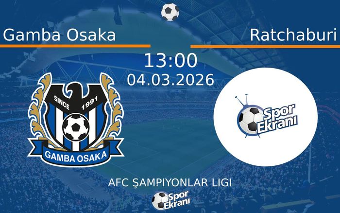 04 Mart 2026 Gamba Osaka vs Ratchaburi maçı Hangi Kanalda Saat Kaçta Yayınlanacak?
