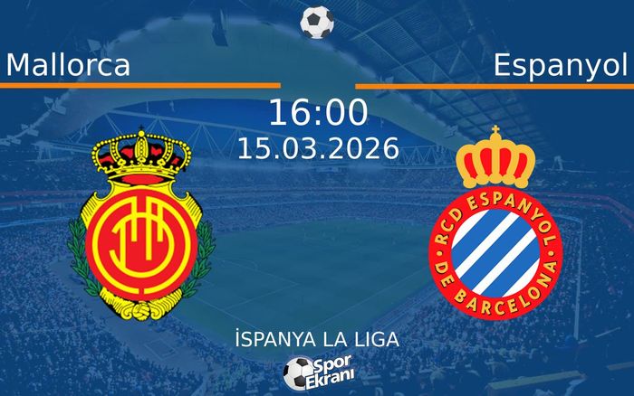 15 Mart 2026 Mallorca vs Espanyol maçı Hangi Kanalda Saat Kaçta Yayınlanacak? 15 Mart 2026 Mallorca vs Espanyol maçı Hangi Kanalda Saat Kaçta Yayınlanacak?