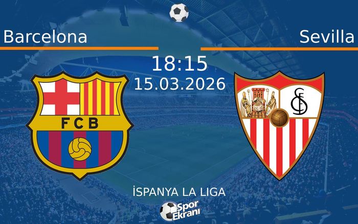 15 Mart 2026 Barcelona vs Sevilla maçı Hangi Kanalda Saat Kaçta Yayınlanacak? 15 Mart 2026 Barcelona vs Sevilla maçı Hangi Kanalda Saat Kaçta Yayınlanacak?