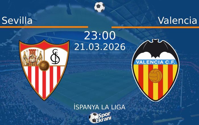 21 Mart 2026 Sevilla vs Valencia maçı Hangi Kanalda Saat Kaçta Yayınlanacak? 21 Mart 2026 Sevilla vs Valencia maçı Hangi Kanalda Saat Kaçta Yayınlanacak?