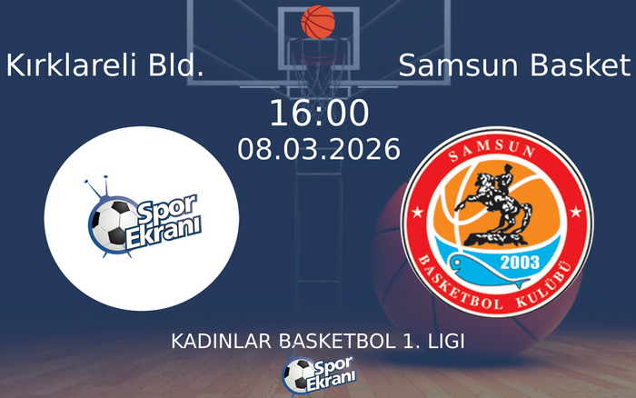 08 Mart 2026 Kırklareli Bld. vs Samsun Basket maçı Hangi Kanalda Saat Kaçta Yayınlanacak? 08 Mart 2026 Kırklareli Bld. vs Samsun Basket maçı Hangi Kanalda Saat Kaçta Yayınlanacak?