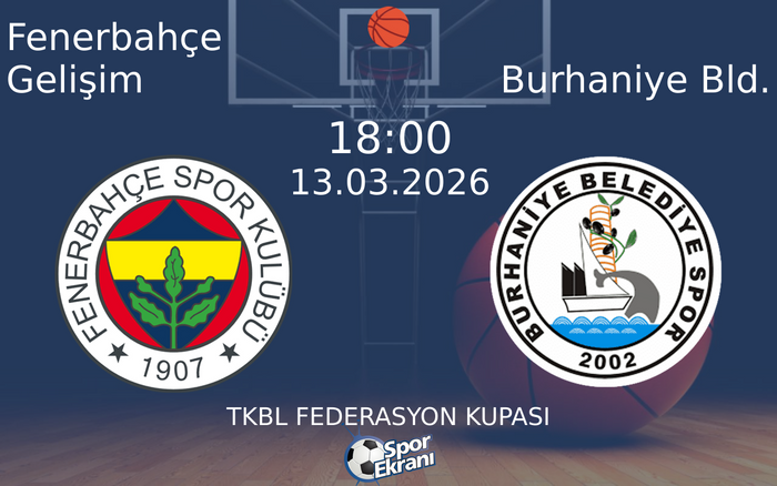 13 Mart 2026 Fenerbahçe Gelişim vs Burhaniye Bld. maçı Hangi Kanalda Saat Kaçta Yayınlanacak?