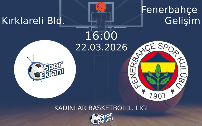 22 Mart 2026 Kırklareli Bld. vs Fenerbahçe Gelişim maçı Hangi Kanalda Saat Kaçta Yayınlanacak?