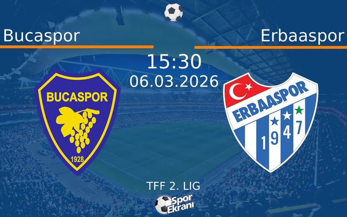 06 Mart 2026 Bucaspor vs Erbaaspor maçı Hangi Kanalda Saat Kaçta Yayınlanacak? 06 Mart 2026 Bucaspor vs Erbaaspor maçı Hangi Kanalda Saat Kaçta Yayınlanacak?
