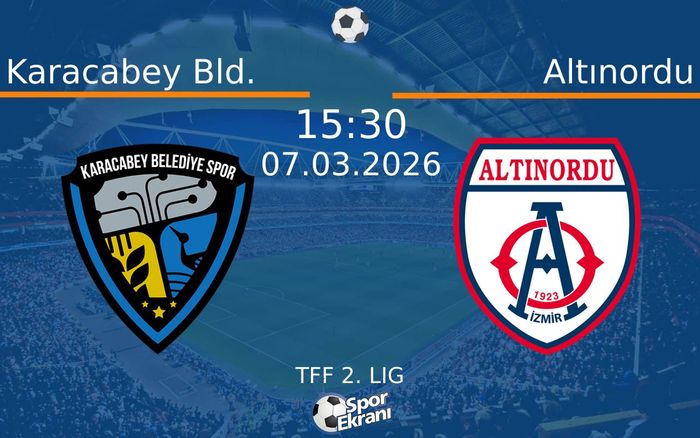 07 Mart 2026 Karacabey Bld. vs Altınordu maçı Hangi Kanalda Saat Kaçta Yayınlanacak?