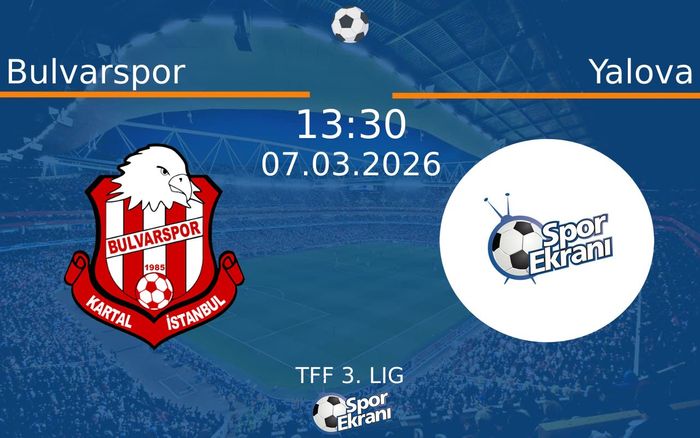 07 Mart 2026 Bulvarspor vs Yalova maçı Hangi Kanalda Saat Kaçta Yayınlanacak?