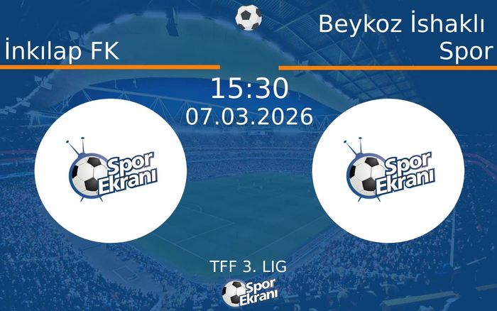 07 Mart 2026 İnkılap FK vs Beykoz İshaklı Spor maçı Hangi Kanalda Saat Kaçta Yayınlanacak? 07 Mart 2026 İnkılap FK vs Beykoz İshaklı Spor maçı Hangi Kanalda Saat Kaçta Yayınlanacak?