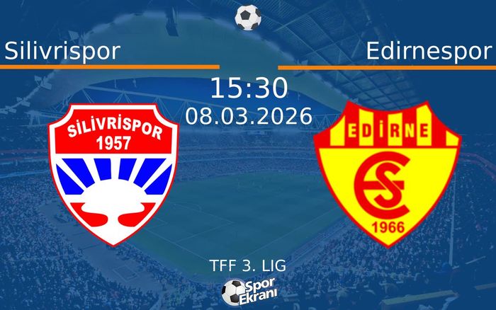 08 Mart 2026 Silivrispor vs Edirnespor maçı Hangi Kanalda Saat Kaçta Yayınlanacak? 08 Mart 2026 Silivrispor vs Edirnespor maçı Hangi Kanalda Saat Kaçta Yayınlanacak?