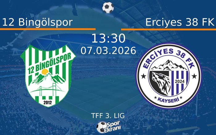 07 Mart 2026 12 Bingölspor vs Erciyes 38 FK maçı Hangi Kanalda Saat Kaçta Yayınlanacak?