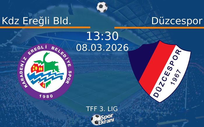 08 Mart 2026 Kdz Ereğli Bld. vs Düzcespor maçı Hangi Kanalda Saat Kaçta Yayınlanacak?