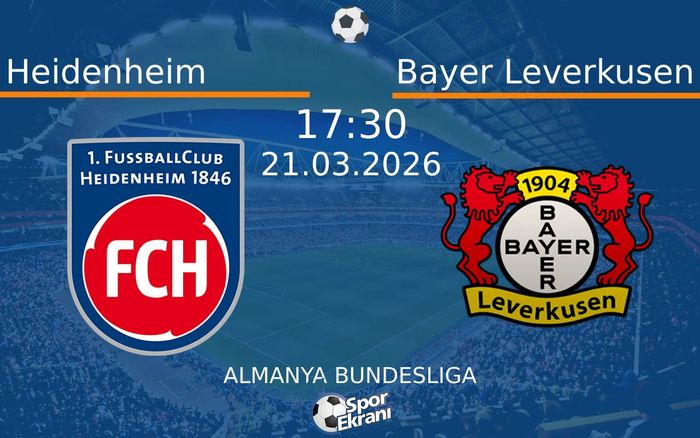21 Mart 2026 Heidenheim vs Bayer Leverkusen maçı Hangi Kanalda Saat Kaçta Yayınlanacak? 21 Mart 2026 Heidenheim vs Bayer Leverkusen maçı Hangi Kanalda Saat Kaçta Yayınlanacak?