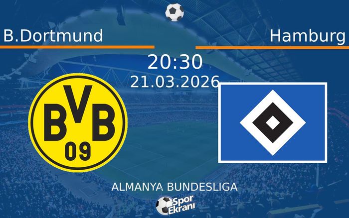 21 Mart 2026 B.Dortmund vs Hamburg maçı Hangi Kanalda Saat Kaçta Yayınlanacak?