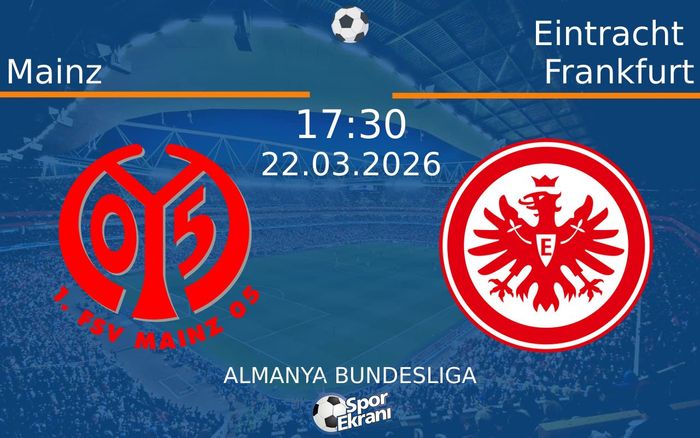 22 Mart 2026 Mainz vs Eintracht Frankfurt maçı Hangi Kanalda Saat Kaçta Yayınlanacak?