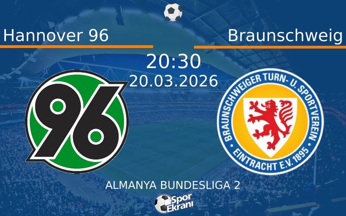 20 Mart 2026 Hannover 96 vs Braunschweig maçı Hangi Kanalda Saat Kaçta Yayınlanacak? 20 Mart 2026 Hannover 96 vs Braunschweig maçı Hangi Kanalda Saat Kaçta Yayınlanacak?