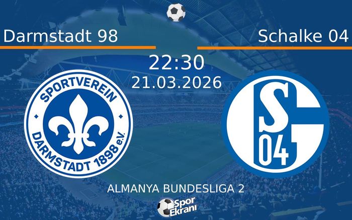 21 Mart 2026 Darmstadt 98 vs Schalke 04 maçı Hangi Kanalda Saat Kaçta Yayınlanacak? 21 Mart 2026 Darmstadt 98 vs Schalke 04 maçı Hangi Kanalda Saat Kaçta Yayınlanacak?