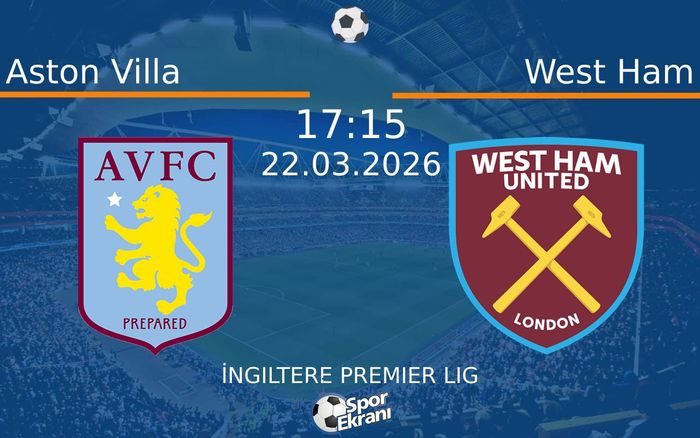 22 Mart 2026 Aston Villa vs West Ham maçı Hangi Kanalda Saat Kaçta Yayınlanacak? 22 Mart 2026 Aston Villa vs West Ham maçı Hangi Kanalda Saat Kaçta Yayınlanacak?
