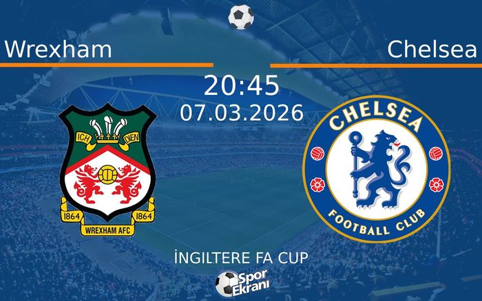 07 Mart 2026 Wrexham vs Chelsea maçı Hangi Kanalda Saat Kaçta Yayınlanacak? 07 Mart 2026 Wrexham vs Chelsea maçı Hangi Kanalda Saat Kaçta Yayınlanacak?