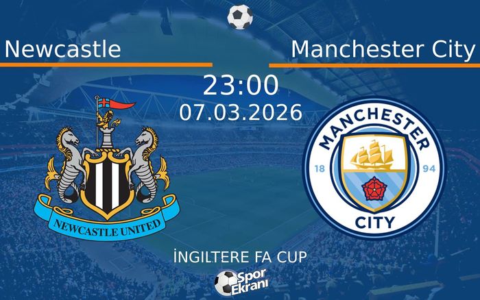 07 Mart 2026 Newcastle vs Manchester City maçı Hangi Kanalda Saat Kaçta Yayınlanacak?