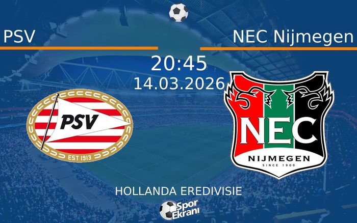 14 Mart 2026 PSV vs NEC Nijmegen maçı Hangi Kanalda Saat Kaçta Yayınlanacak? 14 Mart 2026 PSV vs NEC Nijmegen maçı Hangi Kanalda Saat Kaçta Yayınlanacak?