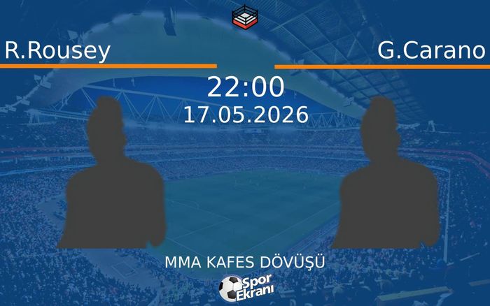 17 Mayıs 2026 R.Rousey vs G.Carano maçı Hangi Kanalda Saat Kaçta Yayınlanacak? 17 Mayıs 2026 R.Rousey vs G.Carano maçı Hangi Kanalda Saat Kaçta Yayınlanacak?