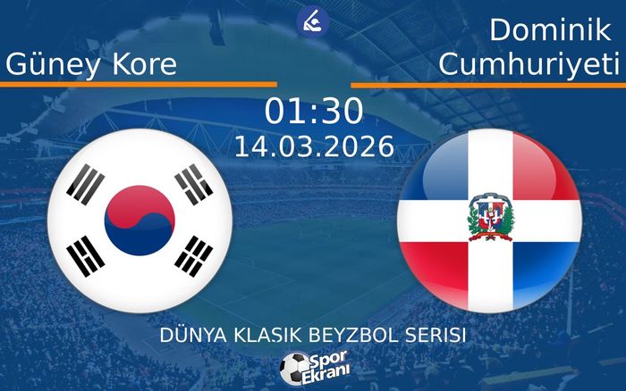 14 Mart 2026 Güney Kore vs Dominik Cumhuriyeti maçı Hangi Kanalda Saat Kaçta Yayınlanacak?