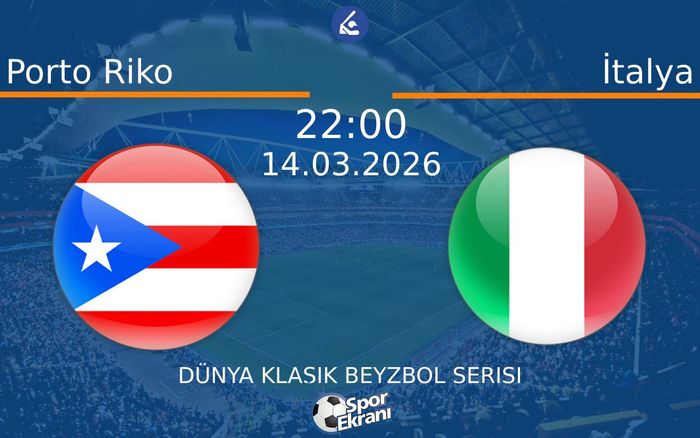 14 Mart 2026 Porto Riko vs İtalya maçı Hangi Kanalda Saat Kaçta Yayınlanacak?