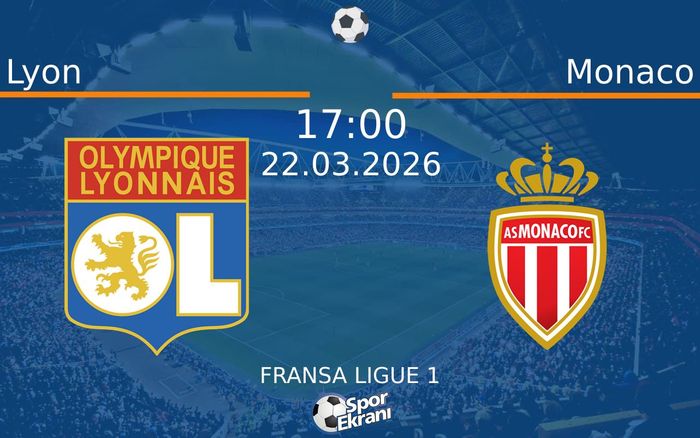 22 Mart 2026 Lyon vs Monaco maçı Hangi Kanalda Saat Kaçta Yayınlanacak? 22 Mart 2026 Lyon vs Monaco maçı Hangi Kanalda Saat Kaçta Yayınlanacak?