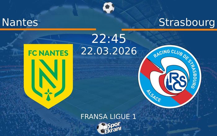 22 Mart 2026 Nantes vs Strasbourg maçı Hangi Kanalda Saat Kaçta Yayınlanacak? 22 Mart 2026 Nantes vs Strasbourg maçı Hangi Kanalda Saat Kaçta Yayınlanacak?