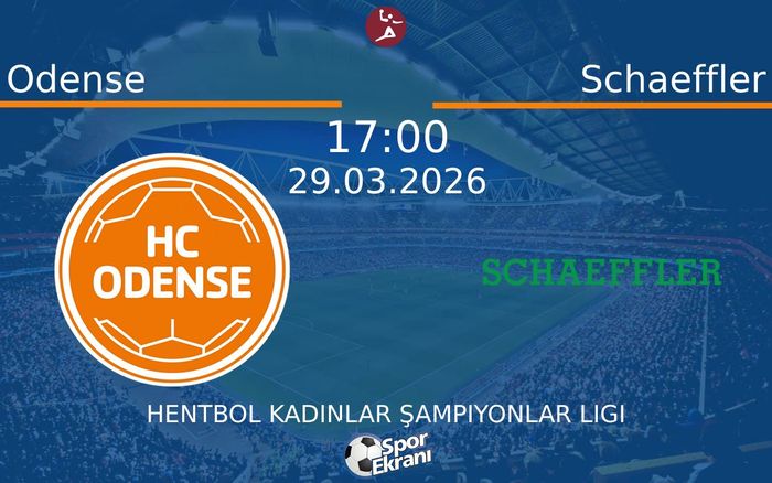 29 Mart 2026 Odense vs Schaeffler maçı Hangi Kanalda Saat Kaçta Yayınlanacak? 29 Mart 2026 Odense vs Schaeffler maçı Hangi Kanalda Saat Kaçta Yayınlanacak?