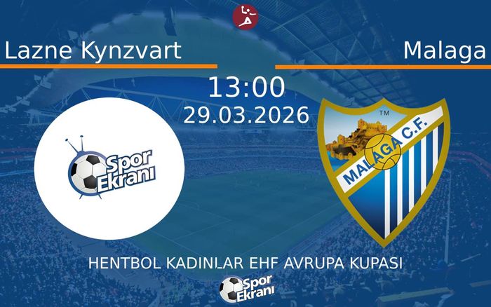 29 Mart 2026 Lazne Kynzvart vs Malaga maçı Hangi Kanalda Saat Kaçta Yayınlanacak?