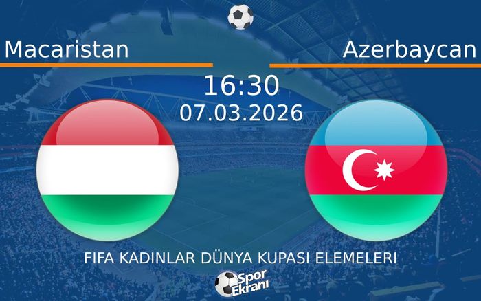07 Mart 2026 Macaristan vs Azerbaycan maçı Hangi Kanalda Saat Kaçta Yayınlanacak? 07 Mart 2026 Macaristan vs Azerbaycan maçı Hangi Kanalda Saat Kaçta Yayınlanacak?