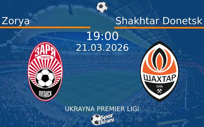 21 Mart 2026 Zorya vs Shakhtar Donetsk maçı Hangi Kanalda Saat Kaçta Yayınlanacak? 21 Mart 2026 Zorya vs Shakhtar Donetsk maçı Hangi Kanalda Saat Kaçta Yayınlanacak?