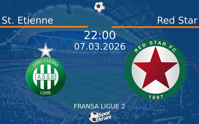 07 Mart 2026 St. Etienne vs Red Star maçı Hangi Kanalda Saat Kaçta Yayınlanacak?