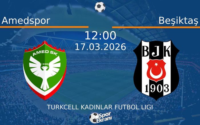 17 Mart 2026 Amedspor vs Beşiktaş maçı Hangi Kanalda Saat Kaçta Yayınlanacak?